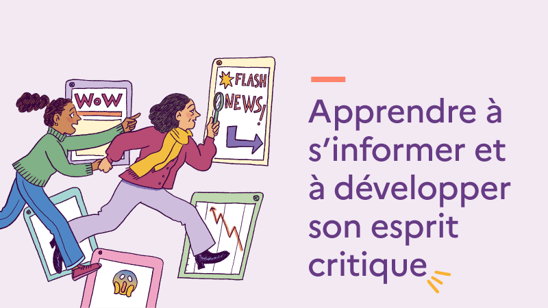 Apprendre à s'informer et à développer son esprit critique.