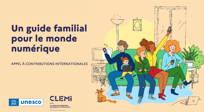 Appel à contributions internationales - Guide familial pour le monde numérique avec l’UNESCO
