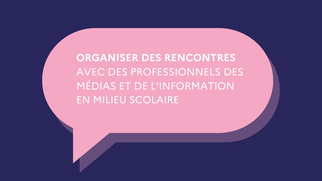 Guide "Organiser des rencontres avec des professionnels des médias"